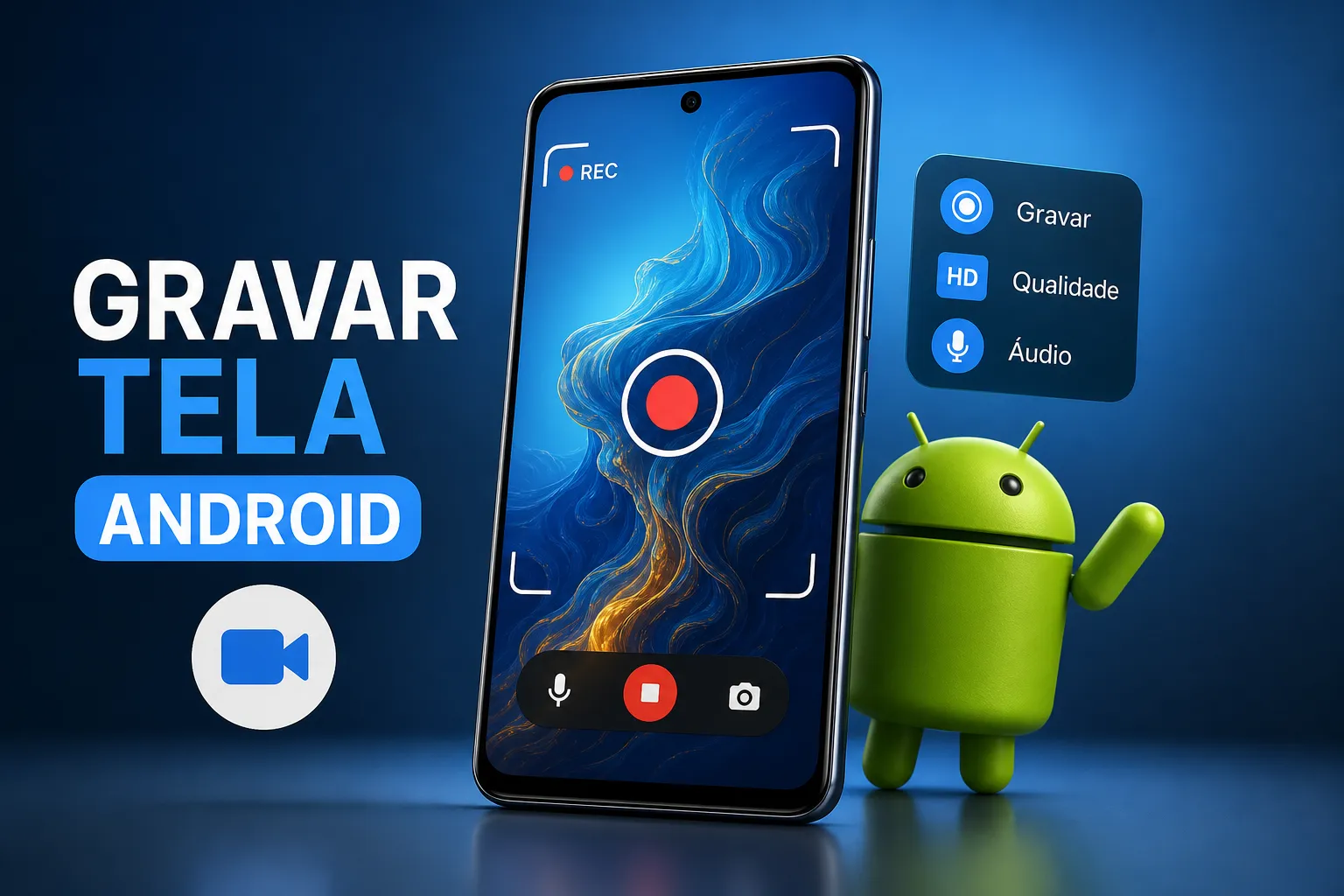 Como gravar a tela do Android: guia completo 2026