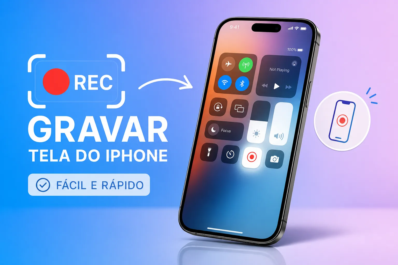 Como gravar a tela do iPhone: guia prático e completo