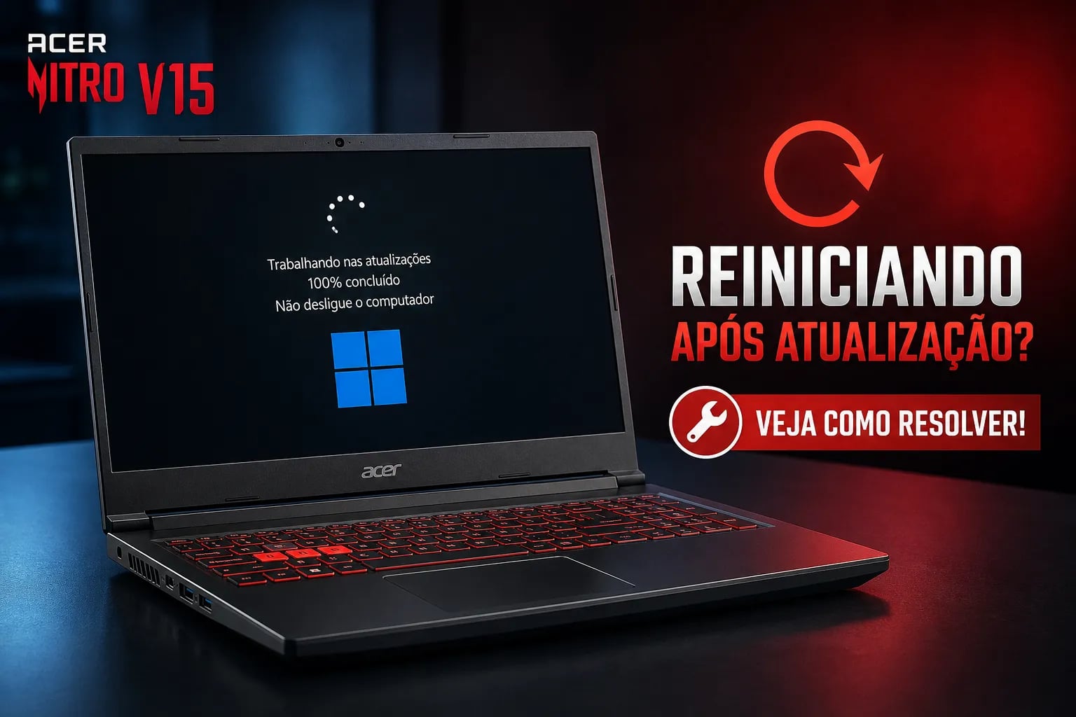 Acer Nitro V15 Reiniciando Após Atualização do Windows: Veja Como Resolver